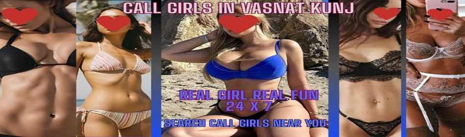 Call Girls In Vasant Kunj